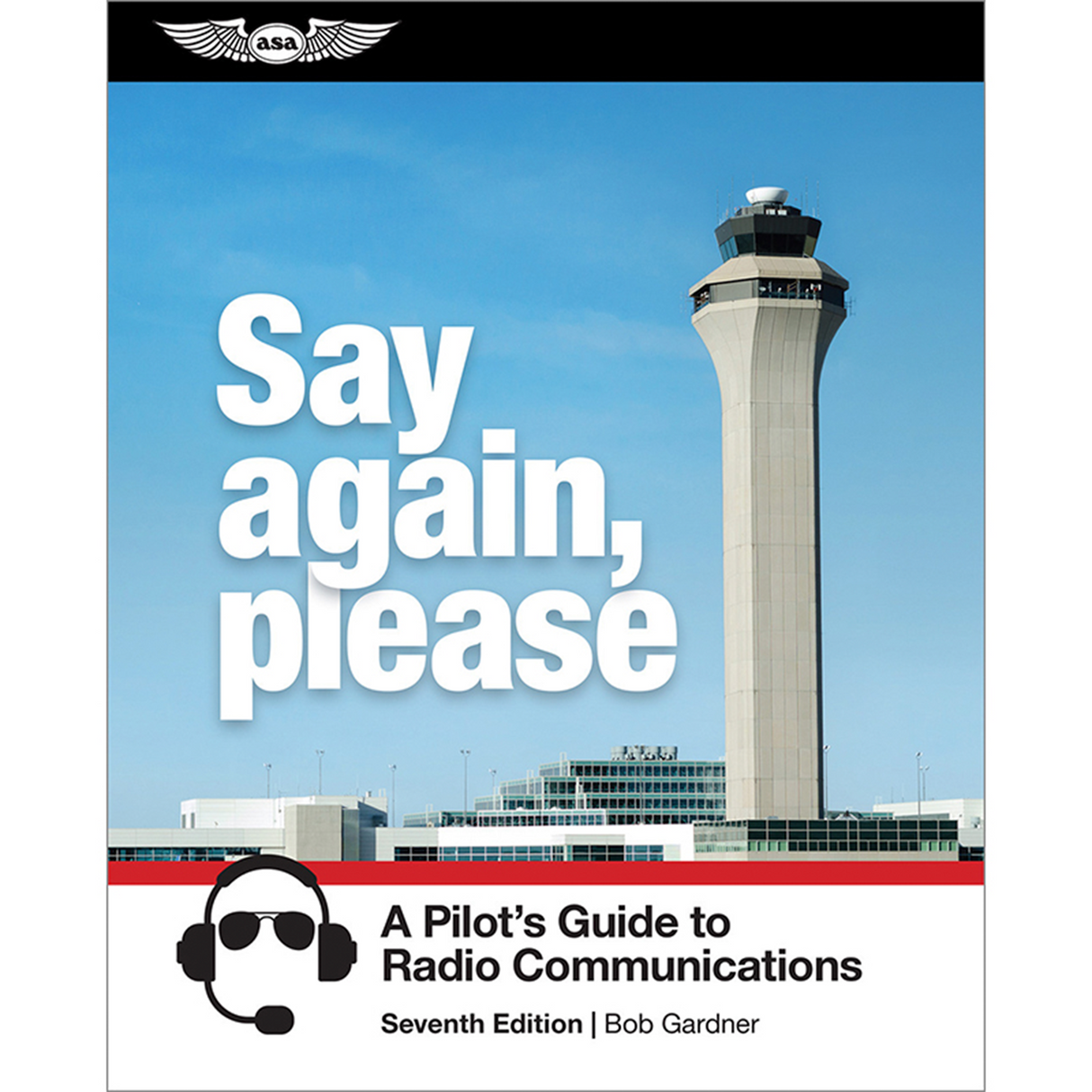 ASA Say Again Please: Guide To Radio Communications 7th Edition