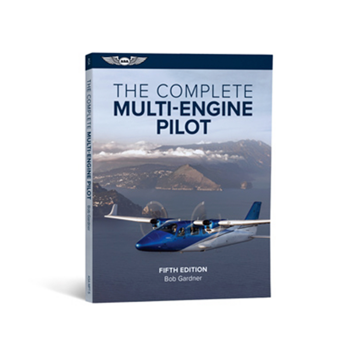 ASA The Complete Multi-Engine Pilot